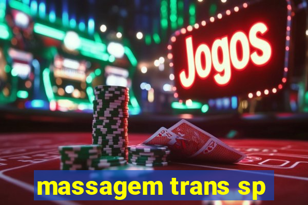 massagem trans sp